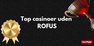 Casino Uden ROFUS med Free Bonusser - Oplev De Bedste Muligheder