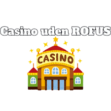 Casino Uden ROFUS med Free Bonusser - Oplev De Bedste Muligheder